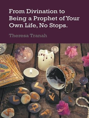 cover image of From Divination to Being a Prophet of Your Own Life, No Stops